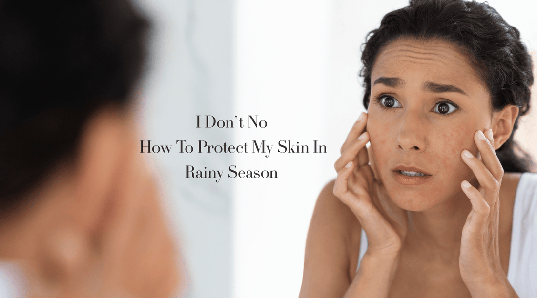Rainy Days, Radiant Skin – Tips You Can Trust